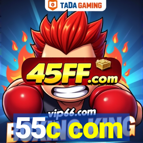55c com